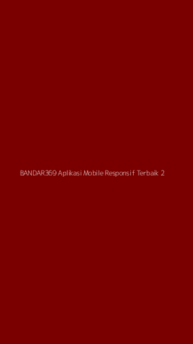 Tampilan Antarmuka Aplikasi Bandar369 Aplikasi Mobile Responsif Terbaik - 2