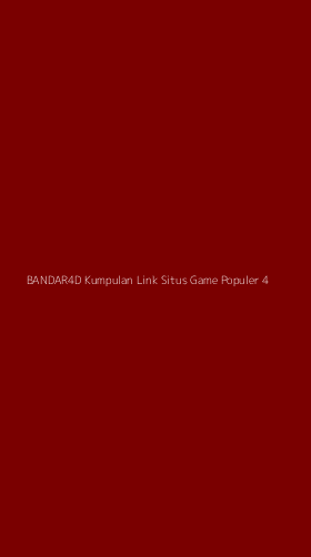Tampilan Antarmuka Aplikasi Bandar4d Kumpulan Link Situs Game Populer - 4