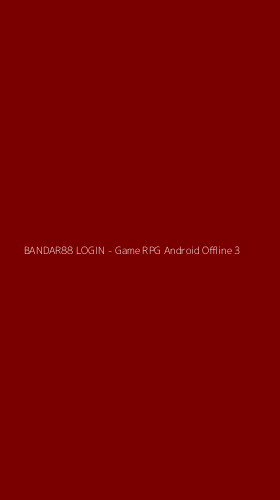Tampilan Antarmuka Aplikasi BANDAR88 LOGIN - Game RPG Android Offline - 3