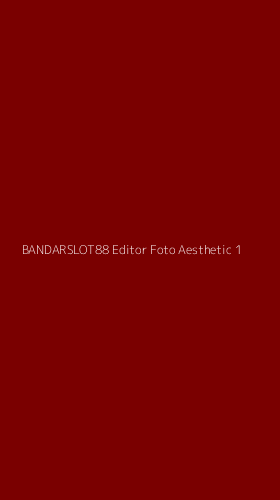 Tampilan Antarmuka Aplikasi Bandarslot88 Editor Foto Aesthetic - 1