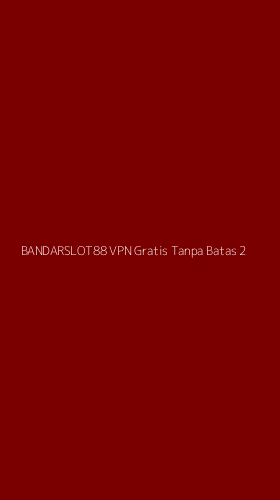 Tampilan Antarmuka Aplikasi Bandarslot88 Vpn Gratis Tanpa Batas - 2