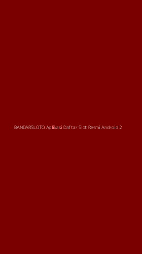 Tampilan Antarmuka Aplikasi Bandarsloto Aplikasi Daftar Slot Resmi Android - 2