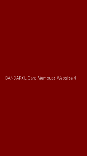 Tampilan Antarmuka Aplikasi Bandarxl Cara Membuat Website - 4