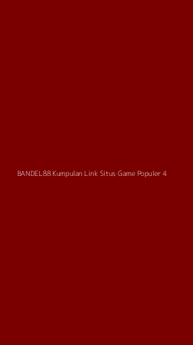 Tampilan Antarmuka Aplikasi Bandel88 Kumpulan Link Situs Game Populer - 4