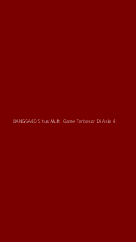 Tampilan Antarmuka Aplikasi Bangsa4d Situs Multi Game Terbesar Di Asia - 4