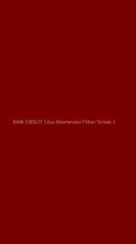 Tampilan Antarmuka Aplikasi Bank 338slot Situs Rekomendasi Pilihan Terbaik - 2