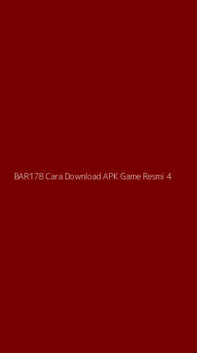 Tampilan Antarmuka Aplikasi Bar178 Cara Download Apk Game Resmi - 4