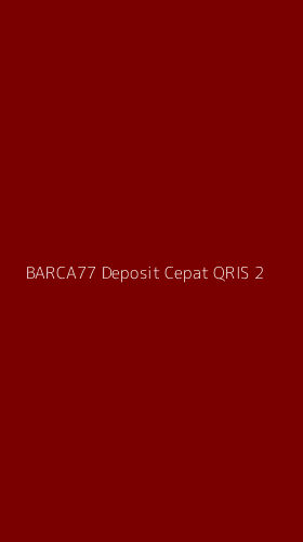 Tampilan Antarmuka Aplikasi Barca77 Deposit Cepat Qris - 2