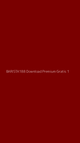 Tampilan Antarmuka Aplikasi Barista188 Download Premium Gratis - 1