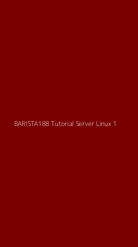 Tampilan Antarmuka Aplikasi Barista188 Tutorial Server Linux - 1