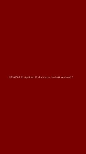 Tampilan Antarmuka Aplikasi Batara138 Aplikasi Portal Game Terbaik Android - 1