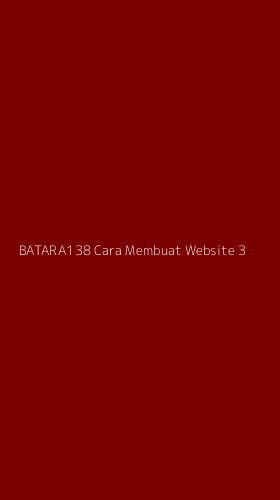 Tampilan Antarmuka Aplikasi Batara138 Cara Membuat Website - 3