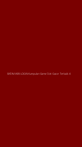 Tampilan Antarmuka Aplikasi Batavia99 Login Kumpulan Game Slot Gacor Terbaik - 4