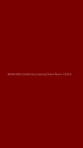 Tampilan Antarmuka Aplikasi Batavia99 Login Situs Gaming Online Resmi 2026 - 4