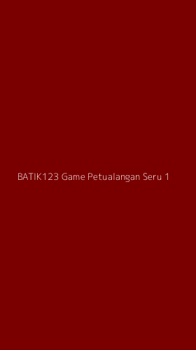 Tampilan Antarmuka Aplikasi Batik123 Game Petualangan Seru - 1