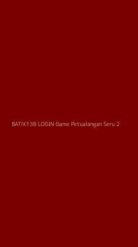 Tampilan Antarmuka Aplikasi Batik138 Login Game Petualangan Seru - 2
