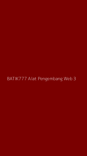 Tampilan Antarmuka Aplikasi Batik777 Alat Pengembang Web - 3