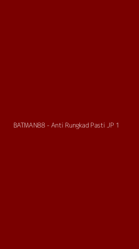 Tampilan Antarmuka Aplikasi BATMAN88 - Anti Rungkad Pasti JP - 1