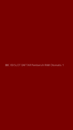 Tampilan Antarmuka Aplikasi Bbc 69 Slot Daftar Pembersih Ram Otomatis - 1