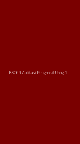 Tampilan Antarmuka Aplikasi Bbc69 Aplikasi Penghasil Uang - 1