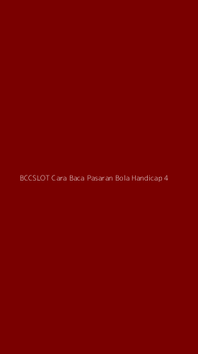 Tampilan Antarmuka Aplikasi Bccslot Cara Baca Pasaran Bola Handicap - 4
