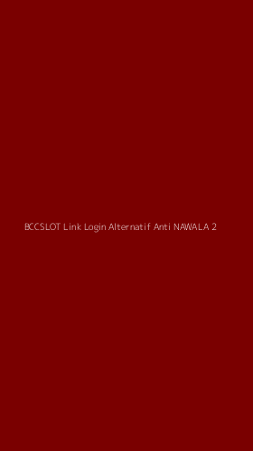 Tampilan Antarmuka Aplikasi Bccslot Link Login Alternatif Anti Nawala - 2