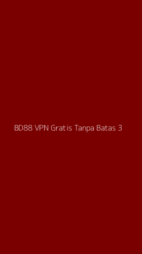 Tampilan Antarmuka Aplikasi Bd88 Vpn Gratis Tanpa Batas - 3