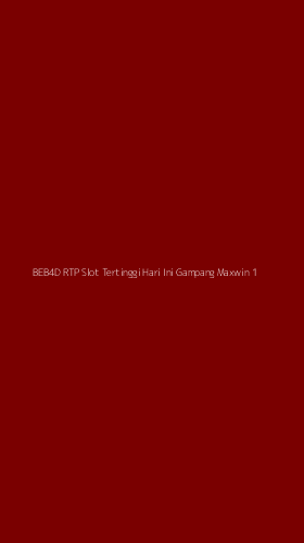 Tampilan Antarmuka Aplikasi Beb4d Rtp Slot Tertinggi Hari Ini Gampang Maxwin - 1
