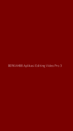 Tampilan Antarmuka Aplikasi Berkah88 Aplikasi Editing Video Pro - 3