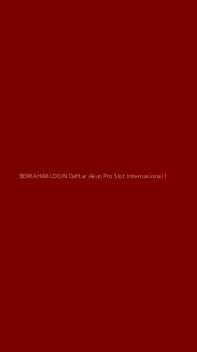 Tampilan Antarmuka Aplikasi Berkah88 Login Daftar Akun Pro Slot Internasional - 1