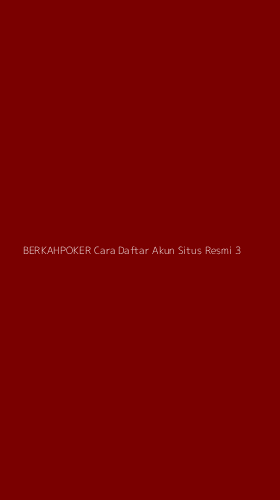 Tampilan Antarmuka Aplikasi Berkahpoker Cara Daftar Akun Situs Resmi - 3