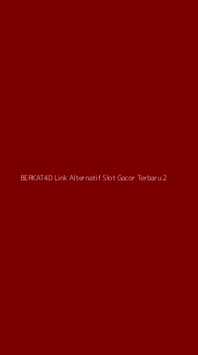Tampilan Antarmuka Aplikasi Berkat4d Link Alternatif Slot Gacor Terbaru - 2