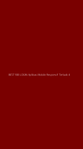 Tampilan Antarmuka Aplikasi Best188 Login Aplikasi Mobile Responsif Terbaik - 4