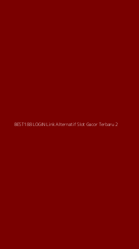 Tampilan Antarmuka Aplikasi Best188 Login Link Alternatif Slot Gacor Terbaru - 2
