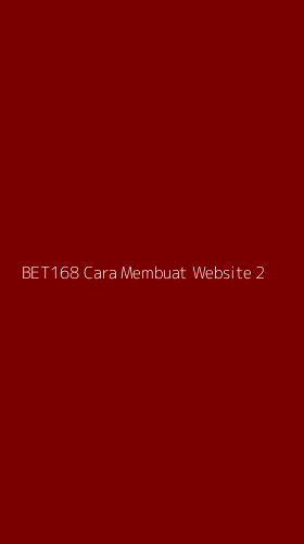 Tampilan Antarmuka Aplikasi Bet168 Cara Membuat Website - 2