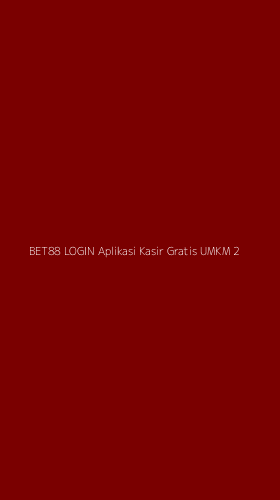 Tampilan Antarmuka Aplikasi Bet88 Login Aplikasi Kasir Gratis Umkm - 2