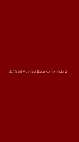 Tampilan Antarmuka Aplikasi Bet888 Aplikasi Baca Komik Indo - 2