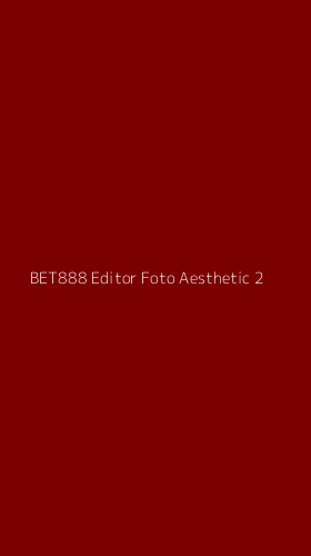 Tampilan Antarmuka Aplikasi Bet888 Editor Foto Aesthetic - 2