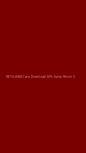 Tampilan Antarmuka Aplikasi Betaja88 Cara Download Apk Game Resmi - 3