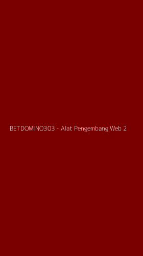 Tampilan Antarmuka Aplikasi BETDOMINO303 - Alat Pengembang Web - 2