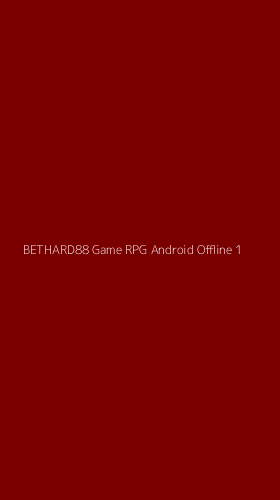 Tampilan Antarmuka Aplikasi Bethard88 Game Rpg Android Offline - 1