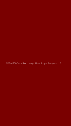 Tampilan Antarmuka Aplikasi Betmpo Cara Recovery Akun Lupa Password - 2