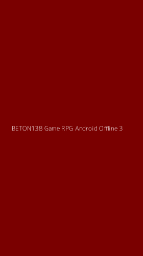 Tampilan Antarmuka Aplikasi Beton138 Game Rpg Android Offline - 3