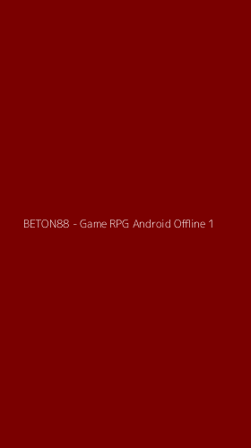 Tampilan Antarmuka Aplikasi BETON88 - Game RPG Android Offline - 1