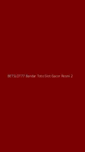 Tampilan Antarmuka Aplikasi Betslot77 Bandar Toto Slot Gacor Resmi - 2