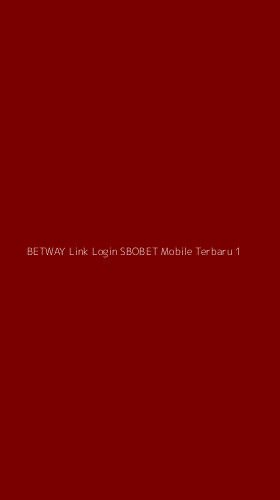 Tampilan Antarmuka Aplikasi Betway Link Login Sbobet Mobile Terbaru - 1