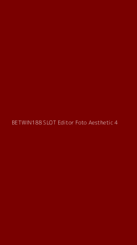 Tampilan Antarmuka Aplikasi Betwin188 Slot Editor Foto Aesthetic - 4