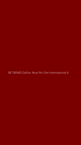 Tampilan Antarmuka Aplikasi Betwin4d Daftar Akun Pro Slot Internasional - 4