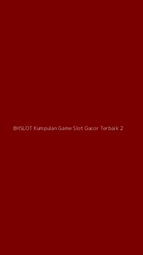 Tampilan Antarmuka Aplikasi Bhslot Kumpulan Game Slot Gacor Terbaik - 2