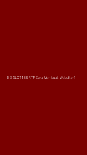 Tampilan Antarmuka Aplikasi Big Slot188 Rtp Cara Membuat Website - 4